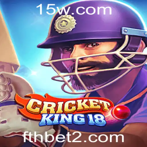 CricketKing18: O Excitante Mundo do Cricket Virtual com fthbet